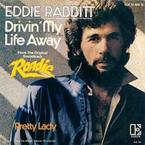 Driving My Life Away by Eddie Rabbit