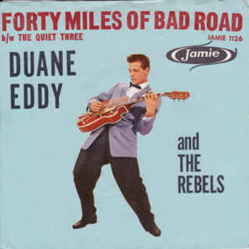 Forty Miles of Bad Road by Duane Eddy