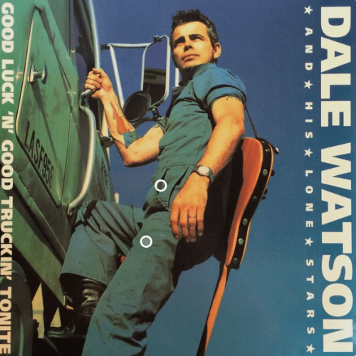 Good Luck “N’ Good Truckin’ Tonight by Dale Watson