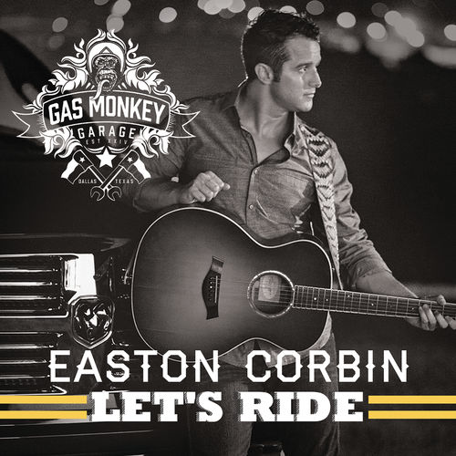 Let's Ride by Easton Corbin