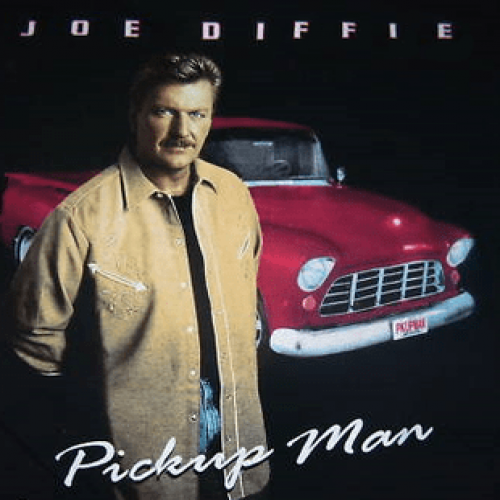 Pick Up Man by Joe Diffie
