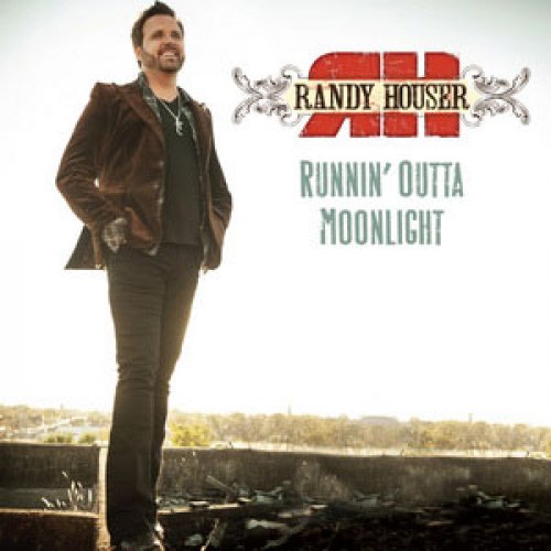 Runnin' Outta Moonlight by Randy Houser