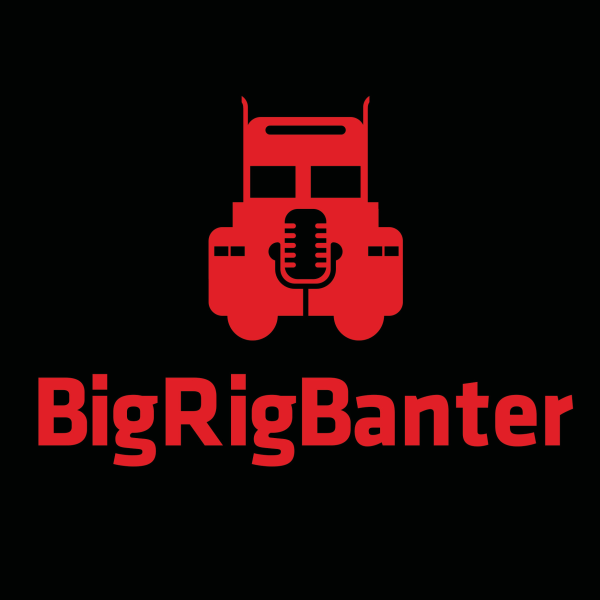 Big Rig Banter Trucking Podcast