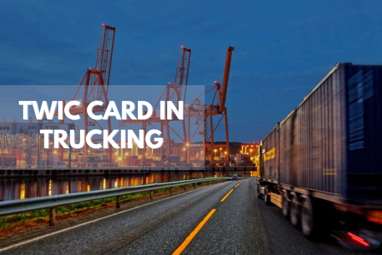 all-you-need-to-know-about-twic-card-in-trucking.png