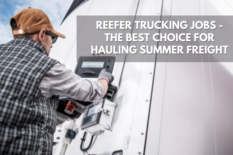 reefer-trucking-jobs-the-best-choice-for-hauling-summer-freight.png